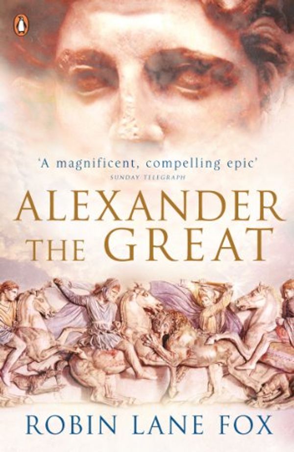 Cover Art for B002RI9DYW, Alexander the Great by Robin Lane Fox