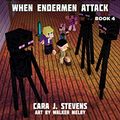 Cover Art for B077Y56SGK, When Endermen Attack: Redstone Junior High #4 by Cara J. Stevens