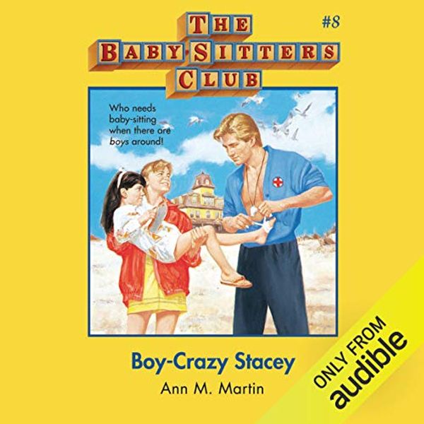 Cover Art for B07R6B28QS, Boy-Crazy Stacey: The Baby-Sitters Club, Book 8 by Ann M. Martin
