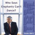 Cover Art for 9780061134265, Who Says Elephants Can't Dance? by Gerstner Jr., Louis, V