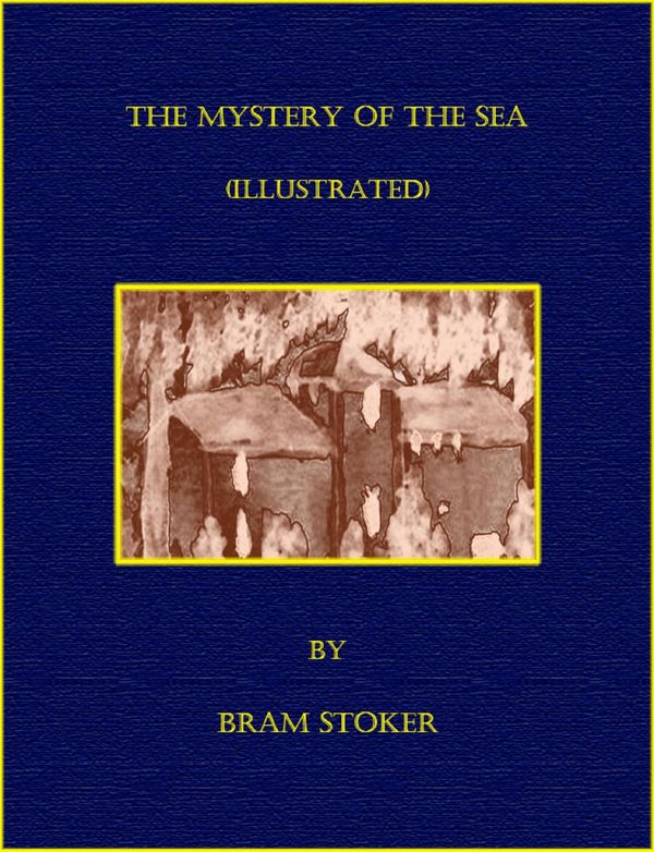 Cover Art for 9781632951618, The Mystery of the Sea (Illustrated) by Bram Stoker