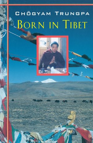 Cover Art for 9781570627149, Born In Tibet by Chogyam Trungpa