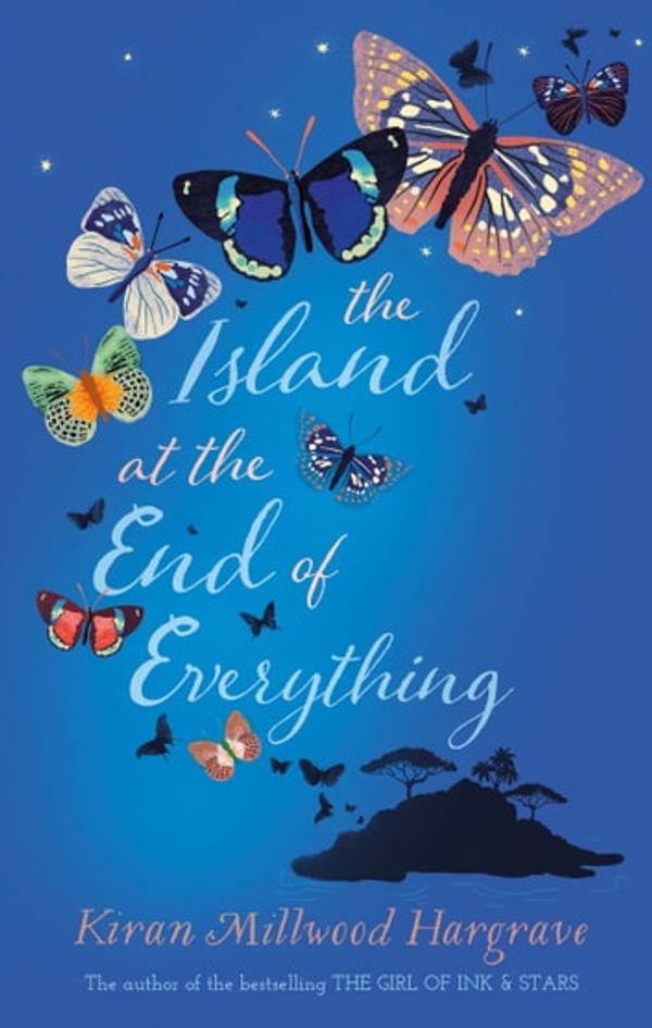 Cover Art for 9781760272333, The Island at the End of Everything by Kiran Millwood Hargrave