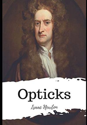 Cover Art for 9798596268744, Opticks by Isaac Newton