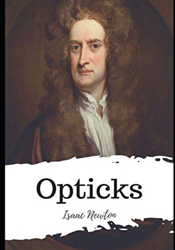 Cover Art for 9798596268744, Opticks by Isaac Newton