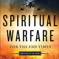 Cover Art for B01N5VOCT6, Spiritual Warfare for the End Times: How to Defeat the Enemy by Derek Prince