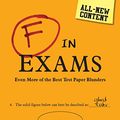 Cover Art for B076CVD5FG, F in Exams: Even More of the Best Test Paper Blunders by Richard Benson