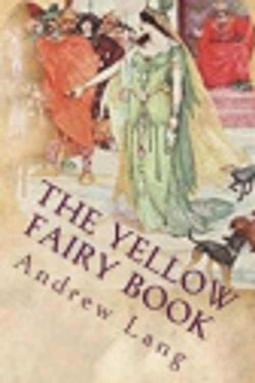 Cover Art for 9781722833619, The Yellow Fairy Book by Andrew Lang