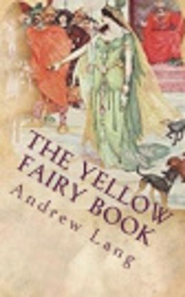 Cover Art for 9781722833619, The Yellow Fairy Book by Andrew Lang