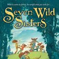 Cover Art for 9780316053525, Seven Wild Sisters: A Modern Fairy Tale by Charles de Lint