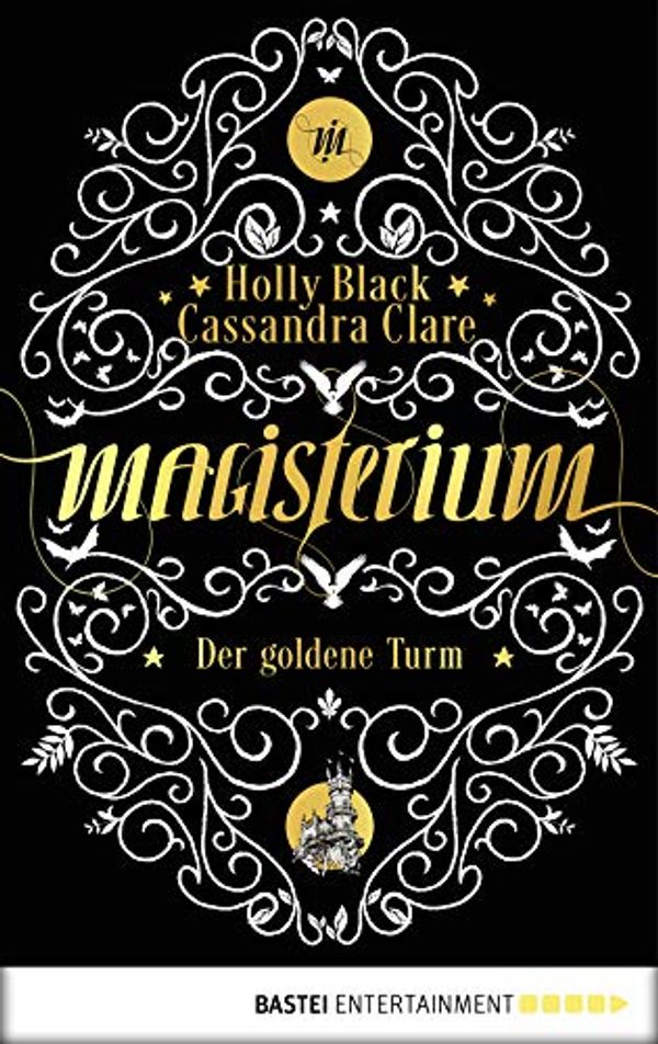 Cover Art for B07K4DHJDH, Magisterium: Der goldene Turm (German Edition) by Cassandra Clare, Holly Black