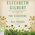 Cover Art for 9781743178737, The Signature Of All Things by Elizabeth Gilbert