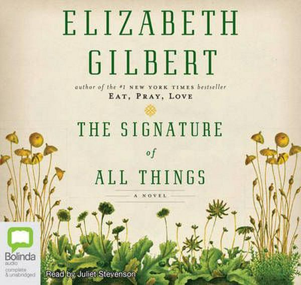 Cover Art for 9781743178737, The Signature Of All Things by Elizabeth Gilbert