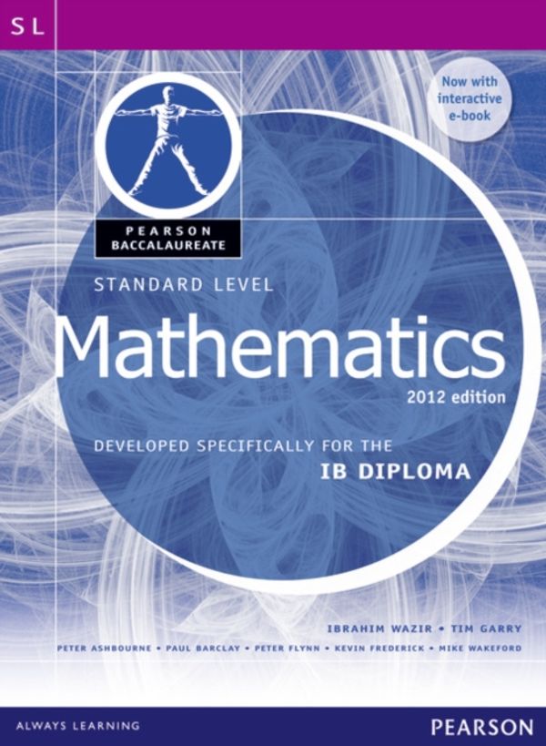 Cover Art for 9780435074975, Pearson Baccalaureate Standard Level Mathematics Print and Ebook Bundle for the IB Diploma 2012 by Ibrahim & Garry Wazir