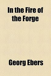 Cover Art for 9781153631396, In the Fire of the Forge by Georg Ebers