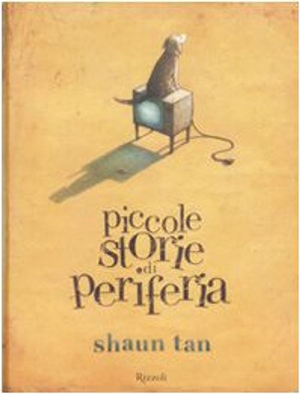 Cover Art for 9788817026123, Piccole storie di periferia by Shaun Tan