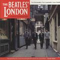 Cover Art for 9781566567473, The Beatles’ London: A Guide to 467 Beatles Sites in and Around London by Piet Schreuders, Mark Lewisohn, Adam Smith