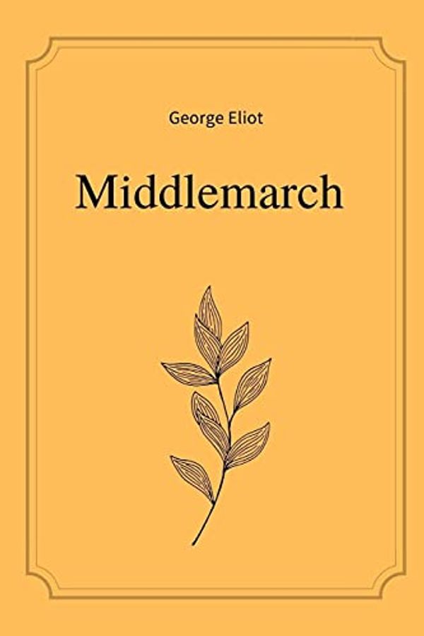 Cover Art for 9798517437518, Middlemarch by George Eliot by George Eliot