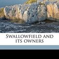 Cover Art for 9781178156348, Swallowfield and Its Owners by Constance Charlotte Elisa Lenno Russell