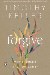 Cover Art for 9780525560760, Forgive: Why Should I and How Can I? by Timothy Keller