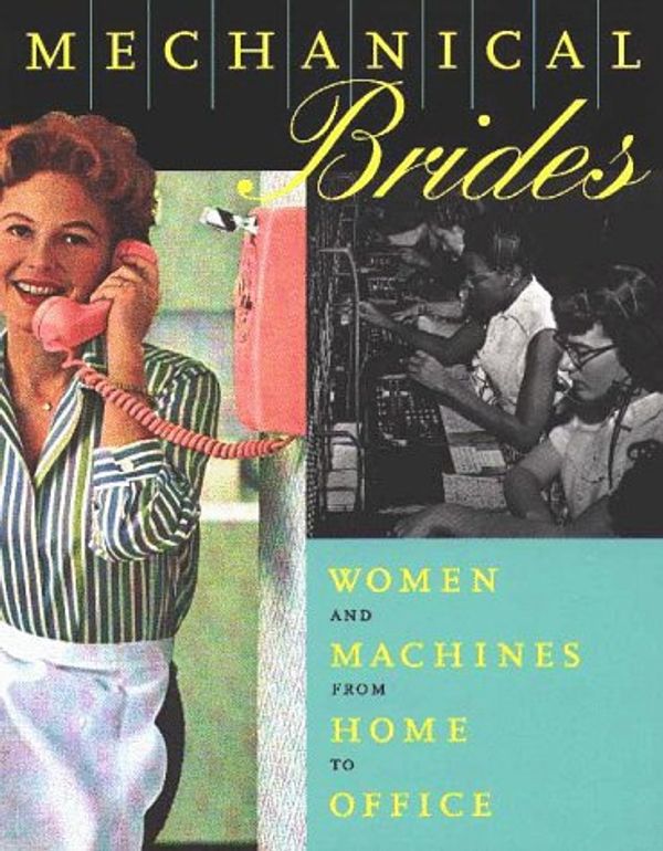 Cover Art for 9781878271976, Mechanical Brides: Women and Machines from Home to Office by Ellen Lupton