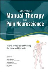 Cover Art for 9781942798194, Integrating Manual Therapy and Pain Neuroscience: Twelve principles for treating the body and the brain (8758) by Adriaan Louw, Emilio Puentedura, Stephen Schmidt, Kory Zimney