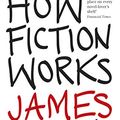 Cover Art for B004EYSXTI, How Fiction Works by James Wood