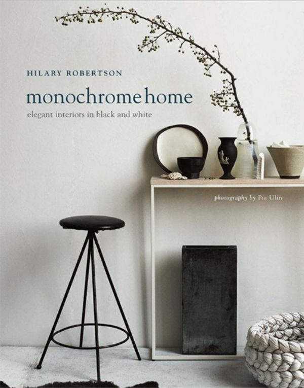 Cover Art for 9781849756136, Monochrome Home: Elegant Interiors in Black and White by Hilary Robertson