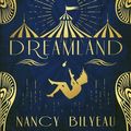 Cover Art for 9781911445968, Dreamland by Nancy Bilyeau