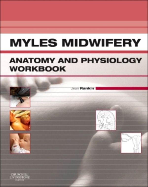 Cover Art for 9780702043390, Myles Midwifery Anatomy & Physiology Workbook by Jean Rankin