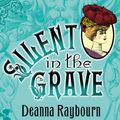 Cover Art for 9780778301370, Silent in the Grave by Deanna Raybourn