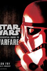 Cover Art for 9780345477620, The Essential Guide to Warfare: Star Wars by Jason Fry
