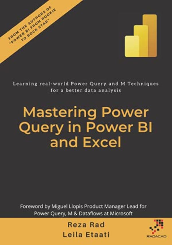 Cover Art for 9798465538930, Mastering Power Query in Power BI and Excel: Learning real-world Power Query and M Techniques for a better data analysis by Reza Rad, Dr. Leila Etaati