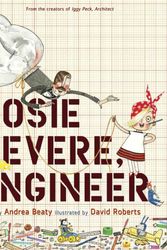 Cover Art for 9781419708459, Rosie Revere, Engineer by Andrea Beaty