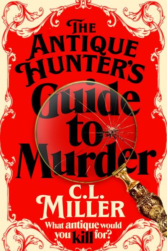 Cover Art for 9781035021819, The Antique Hunter's Guide to Murder by C L. Miller