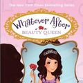 Cover Art for 9780545746540, Whatever After #7Beauty Queen by Sarah Mlynowski