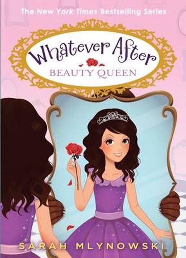 Cover Art for 9780545746540, Whatever After #7Beauty Queen by Sarah Mlynowski