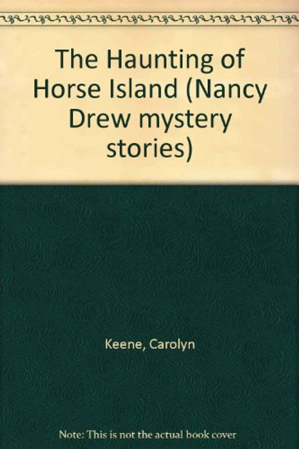 Cover Art for 9780671692841, The Haunting of Horse Island by Carolyn Keene