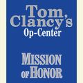 Cover Art for 9780307971142, Tom Clancy's Op-Center #9: Mission of Honor by Jeff Rovin