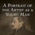 Cover Art for B09LNKNH98, A Portrait of the Artist as a Young Man (Fully Annotated Edition) by James Joyce