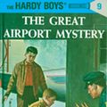 Cover Art for 9781101076248, Hardy Boys 09: The Great Airport Mystery by Franklin W. Dixon