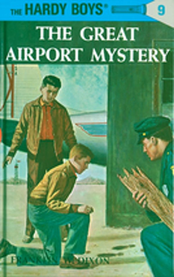 Cover Art for 9781101076248, Hardy Boys 09: The Great Airport Mystery by Franklin W. Dixon
