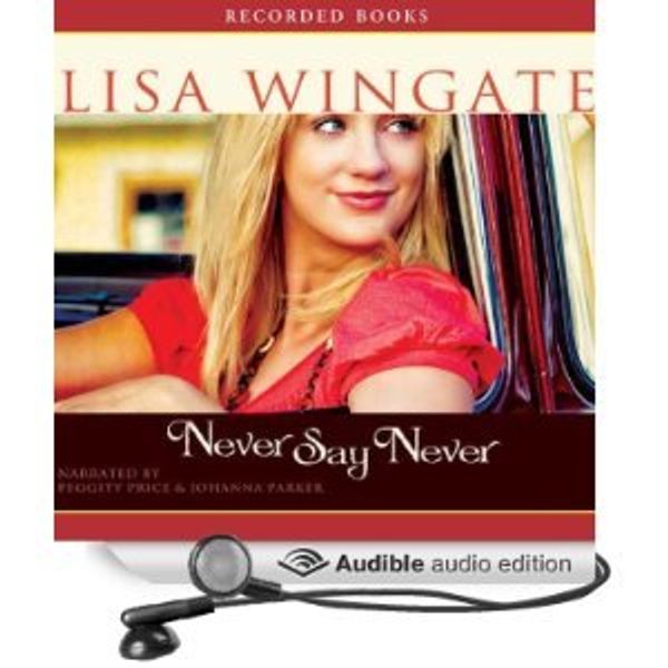 Cover Art for 9781440787423, Never Say Never (Unabridged) by Lisa Wingate
