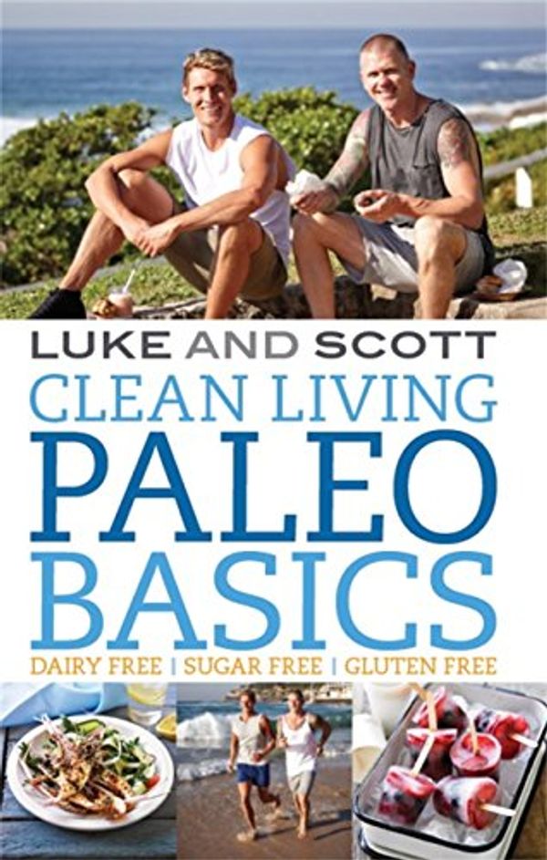 Cover Art for B00P74VIL4, Clean Living Paleo Basics by Luke Hines, Scott Gooding