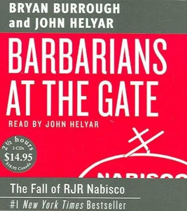 Cover Art for 9780061232084, Barbarians at the Gate by Bryan Burrough