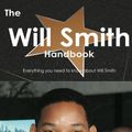 Cover Art for 9781743335321, The Will Smith Handbook - Everything you need to know about Will Smith by Emily Smith