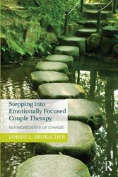 Cover Art for 9781782203254, Stepping into Emotionally Focused Couple TherapyKey Ingredients of Change by Lorrie L. Brubacher