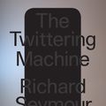 Cover Art for 9781788739283, The Twittering Machine by Richard Seymour