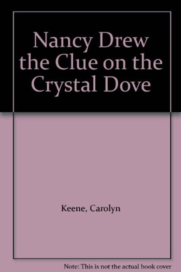 Cover Art for 9780717269303, Nancy Drew the Clue on the Crystal Dove by Carolyn Keene