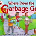 Cover Art for 9780064451147, Where Does the Garbage Go? by Paul Showers